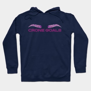 Crone Goals Hoodie